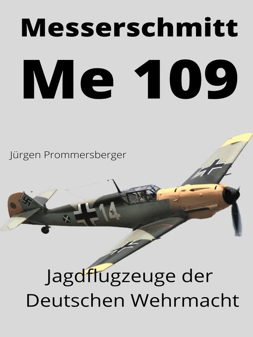 Title details for Messerschmitt Me 109 by Jürgen Prommersberger - Available